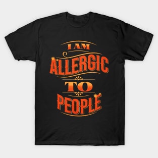 I am Allergic to People T-Shirt